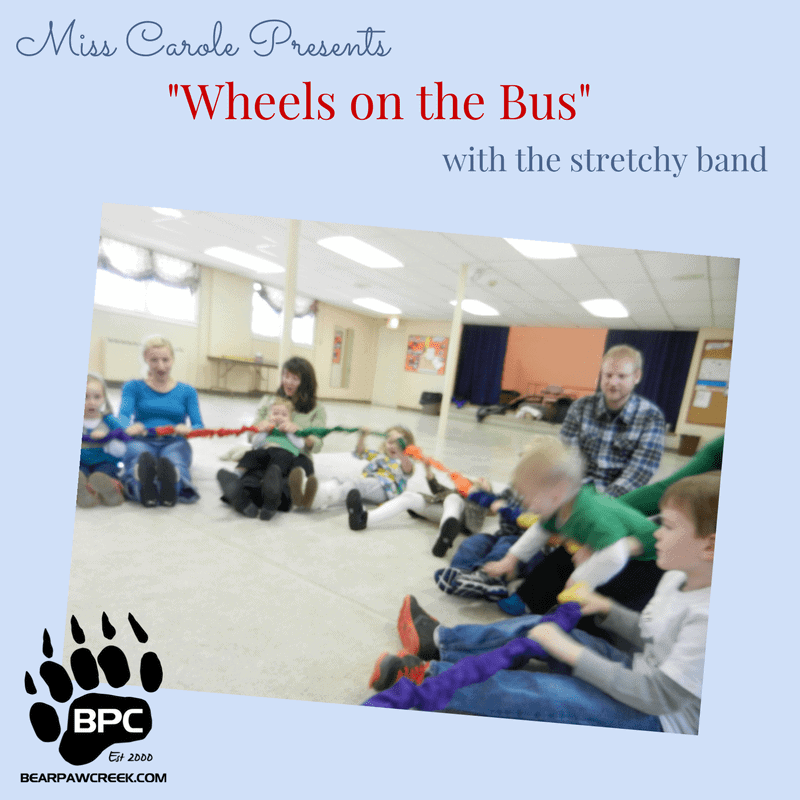 Miss Carole Presents Wheels on the Bus with Bear Paw Creek's Stretchy Band