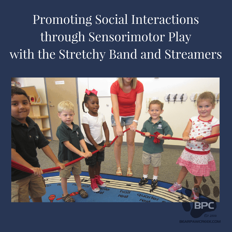Promoting Social Interactions through Sensorimotor Play with the Stretchy Band and Streamers