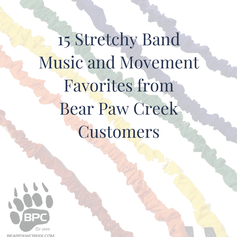 15 Stretchy Band Music Movement Favorite Activity Bear Paw Creek Customers