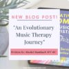 An Evolutionary Music Therapy Journey: Rachel Rambach MT-BC