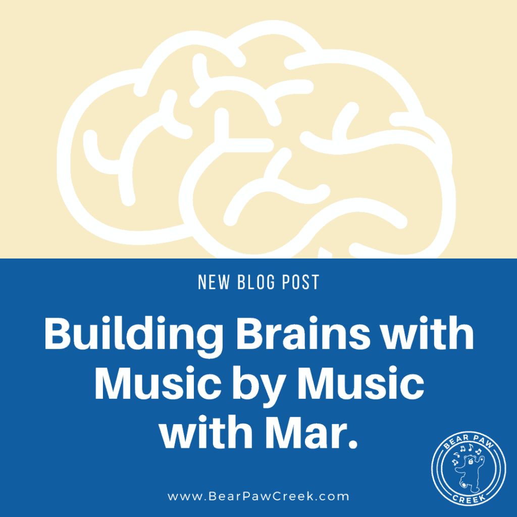 Bear Paw Creek Music with Mar Building Brains with Music Best Music Education Resources Early Childhood Development for Teachers Parents Educators