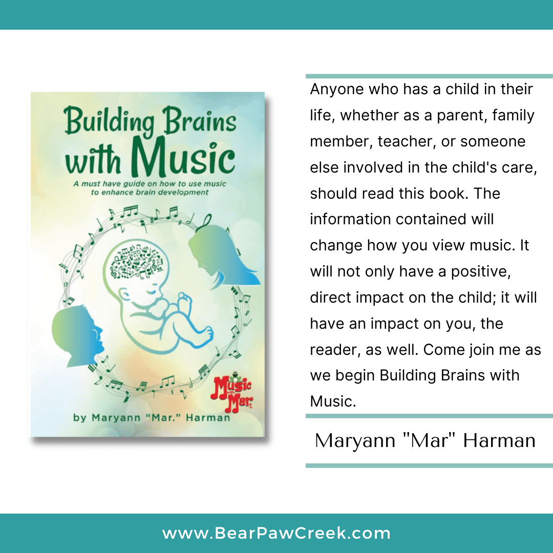 Bear Paw Creek Music with Mar Building Brains with Music Best Music Education Resources Early Childhood Development for Teachers Parents Educators Best Books for Parenting Music Education