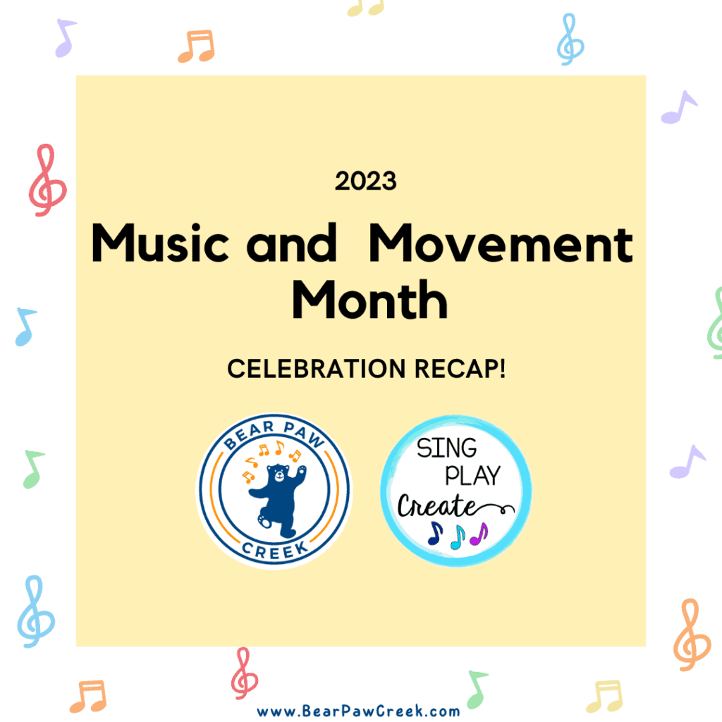 Bear Paw Creek 2023 Music and Movement Month Celebration Sing Play Create Best Movement Activities for Kids Resources for Parents Teaching Tools