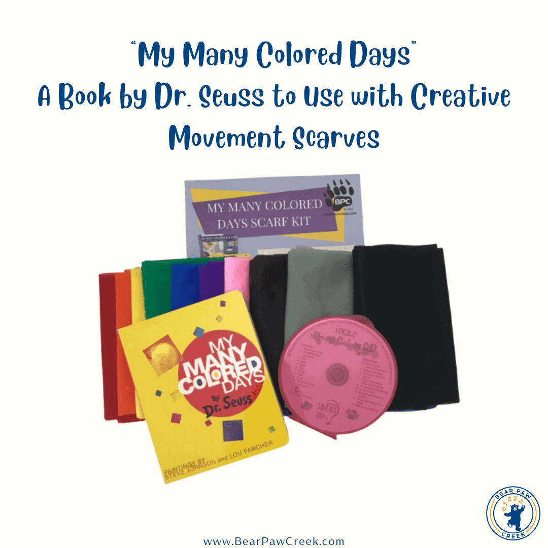Bear Paw Creek My Many Colored Days Dr. Seuss Book and Creative Movement Scarf Set Literacy Skills Music and Movement Class