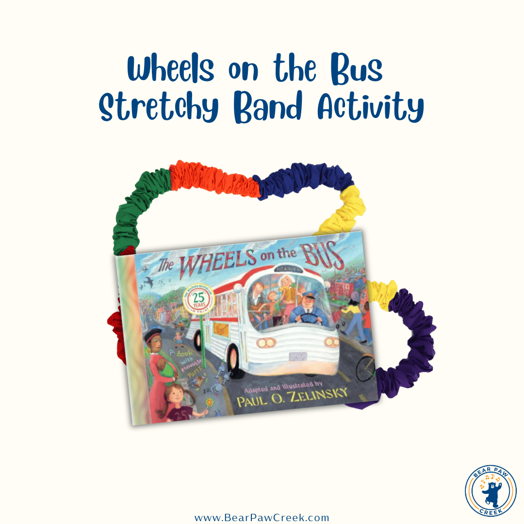 Wheels on the Bus Stretchy Band Activity Best Children's Books for Read Across America Week Music and Movement Props Bear Paw Creek